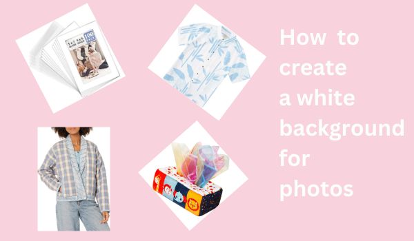 How to create a white background for photos